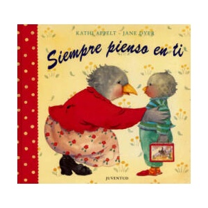 Siempre Pienso en Ti | Kathi Appelt, Jane Dyer, Rosa Roig (ISBN: 9788426131737)