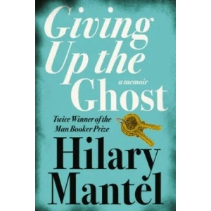 Giving up the Ghost | Hilary Mantel (ISBN: 9780007142729)