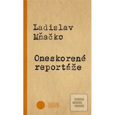 Oneskorené reportáže Ladislav Mňačko