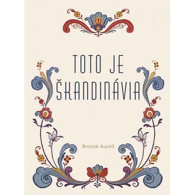 Toto je Škandinávia - Brontë Aurell