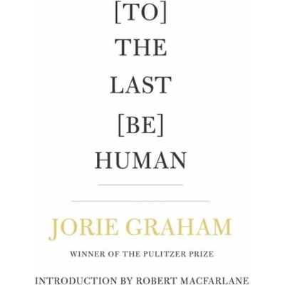 [To] The Last [Be] Human