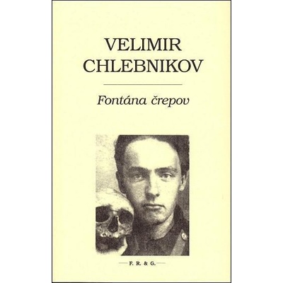 Fontána črepov - Velimir Chlebnikov