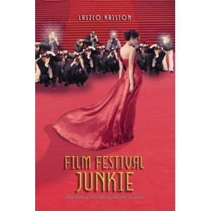 Film Festival Junkie | Laszlo Kriston (ISBN: 9781638296805)