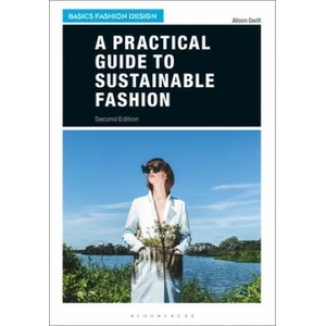 Practical Guide to Sustainable Fashion | Gwilt, Alison (ISBN: 9781350067042)