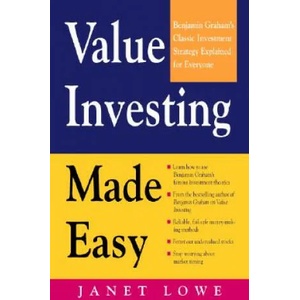 Value Investing Made Easy: Benjamin Graham's Classic Investment Strategy Explained for Everyone | Janet Lowe (2012)