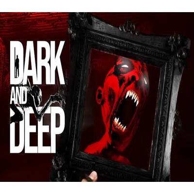 Dark and Deep