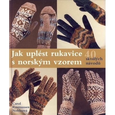 Jak uplést rukavice s norským vzorem Carol Nobleová CZ