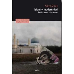 Islam y modernidad : reflexiones blasfemas | Slavoj Žižek (ISBN: 9788425434686)