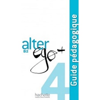 Alter Ego Plus B2 Guide pédagogique