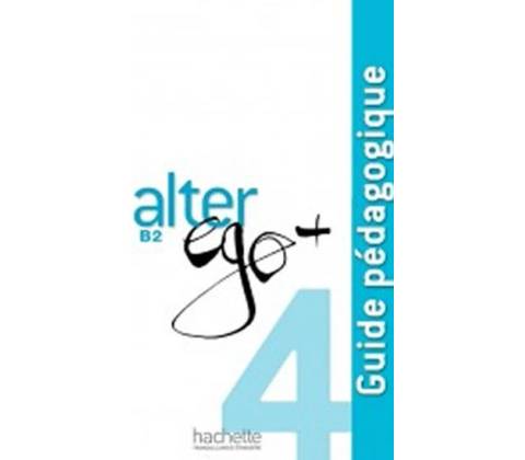 Alter Ego Plus B2 Guide pédagogique