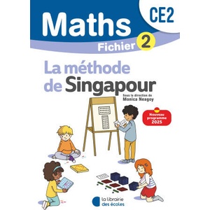 Mathématiques CE2 - Méthode de Singapour - Fichier élève 2 | Neagoy, Szikora, Kritter, Bourhis Laine, Giauffret (2025)