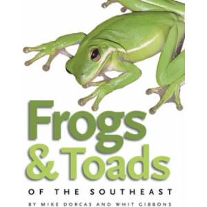 Frogs and Toads of the Southeast | Mike Dorcas, Whit Gibbons (ISBN: 9780820329222)