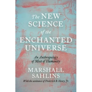 New Science of the Enchanted Universe | Marshall Sahlins (ISBN: 9780691215921)