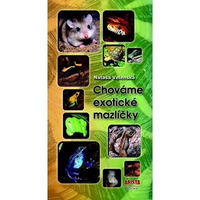 Chováme exotické mazlíčky - Nataša Velenská