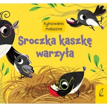 Sroczka kaszkę warzyła. Rymowanki maluszka. Oprawa twarda