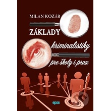 Základy kriminalistiky pre školy a prax - Milan Kozár