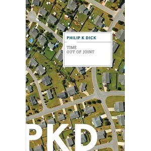 Time Out of Joint | Philip K. Dick (2012)