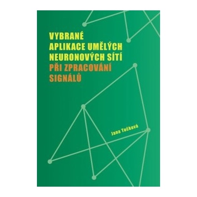 Vybrané aplikace umělých neuronových sítí
