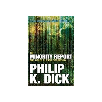 The Minority Report and Other Classic Stories... - Philip K Dick