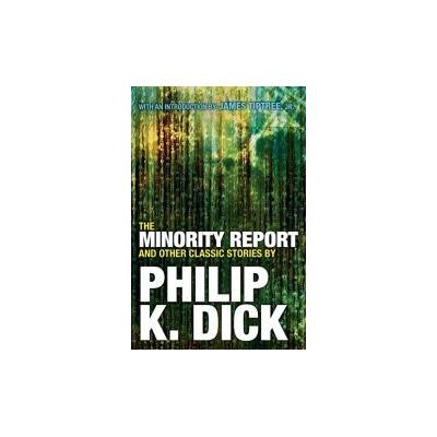 The Minority Report and Other Classic Stories... - Philip K Dick