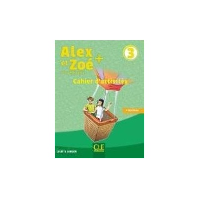 Alex et Zoé+ 3 - Niveau A1 - Cahier d´activités