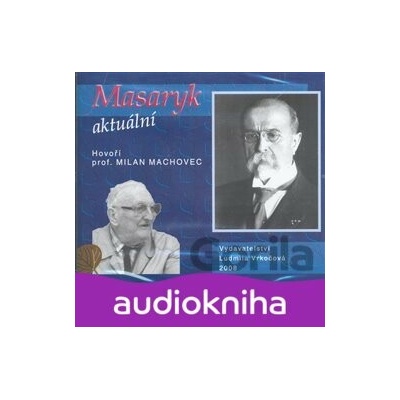 Masaryk aktuální - Milan Machovec