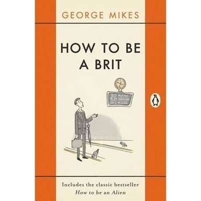 How to be a Brit – Mikes George