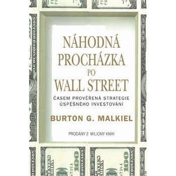 Náhodná procházka po Wall Street - Burton G. Malkiel