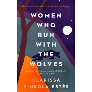 Women Who Run With The Wolves (ISBN: 9781846047008)