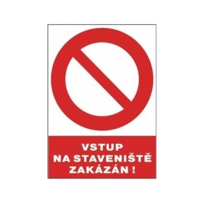 Tabulka bezpečnostní - Vstup na staveniště zakázán! 300 x 210 mm, balení 1 ks
