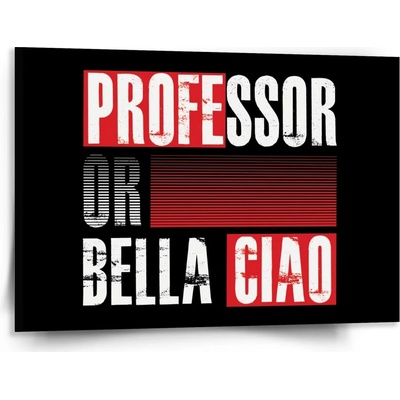 Sablio Obraz La Casa de Papel Professor or Bella Ciao motív 3 - 150x110 cm