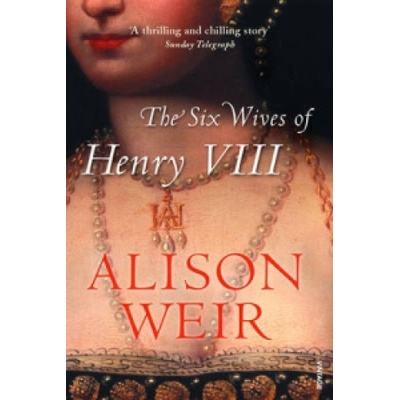 Six Wives of Henry VIII Weir Alison