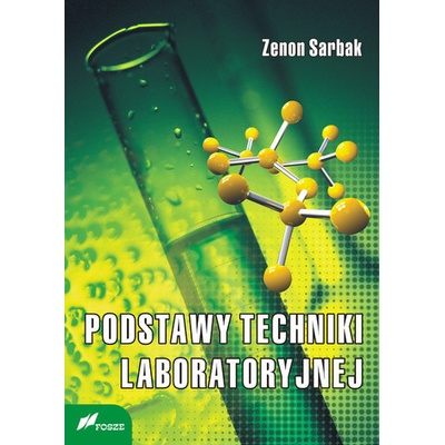 Podstawy techniki laboratoryjnej - Sarbak Zenon