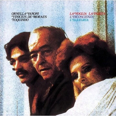 Ornella Vanoni & Vinicius De Moraes & Toquinho - La Voglia La Pazzia L'incoscienza L'allegria (Reissue) (LP) (5021732593665)