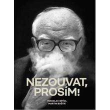 Nezouvat, prosím! - Vyprávění emeritního litomyšlského starosty Miroslava Brýdla o jeho životě a moderní architektuře - Martin Boštík