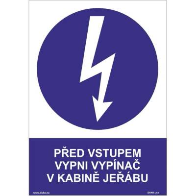 DUKO PŘED VSTUPEM VYPNI VYPÍNAČ V KABINĚ JEŘÁBU Formát: 210 x 297 mm, Materiál: plast 5 mm, samolepící vinylová fólie