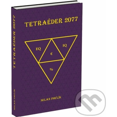 Tetraéder 2077 - Milan Pavlík