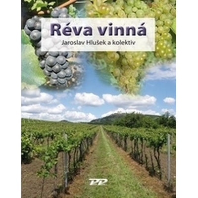 Réva vinná - Jaroslav Hlušek a kolektív