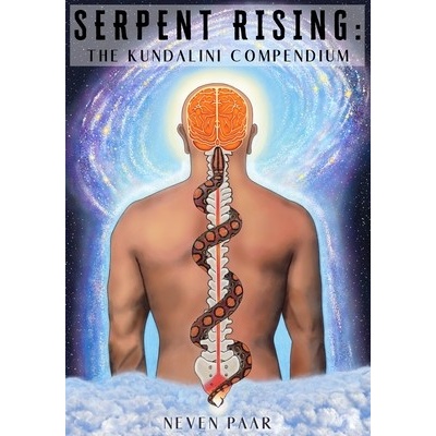 Serpent Rising: The Kundalini Compendium Paar Neven