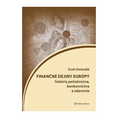 Finančné dejiny Európy - Zsolt Horbulák