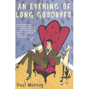 An Evening of Long Goodbyes | Paul Murray (ISBN: 9780812970401)