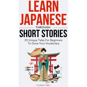 Learn Japanese Through Short Stories | Fluency Pro (2022)