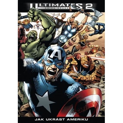 Ultimates 2/2: Jak ukrást Ameriku - Bryan Hitch, Mark Millar