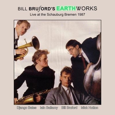 BRUFORD, BILL -EARTHWORKS - LIVE AT THE SCHAUBURG BREMEN 1987 CD