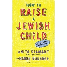 How to Raise a Jewish Child: A Practical Handbook for Family Life Diamant AnitaPaperback