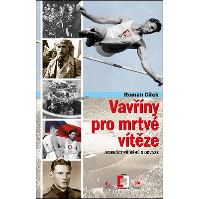 Vavříny pro mrtvé vítěze - Jedenáct příběhů o odvaze