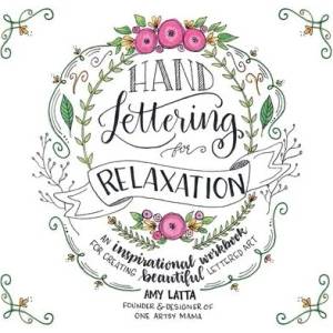 Hand Lettering for Relaxation | Amy Latta (ISBN: 9781624143854)