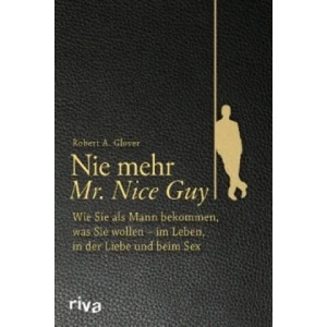 Nie mehr Mr. Nice Guy | Robert A. Glover (ISBN: 9783868839319)