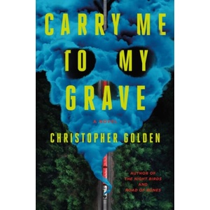 Carry Me to My Grave (ISBN: 9781250404527)