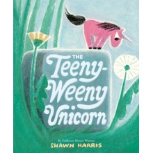 The Teeny-Weeny Unicorn - Shawn Harris